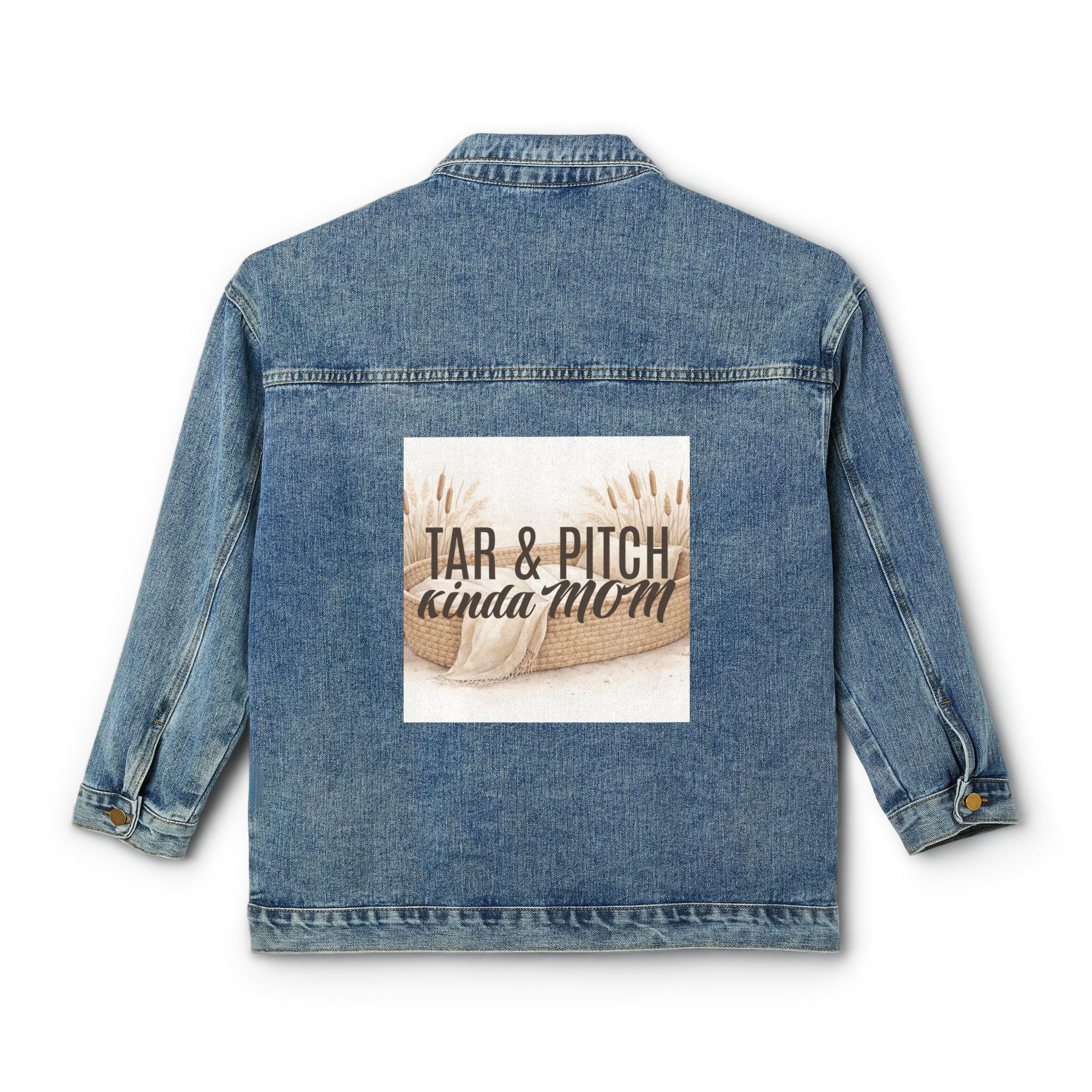 Denim Jacket — "Tar & Pitch Kinda Mom"