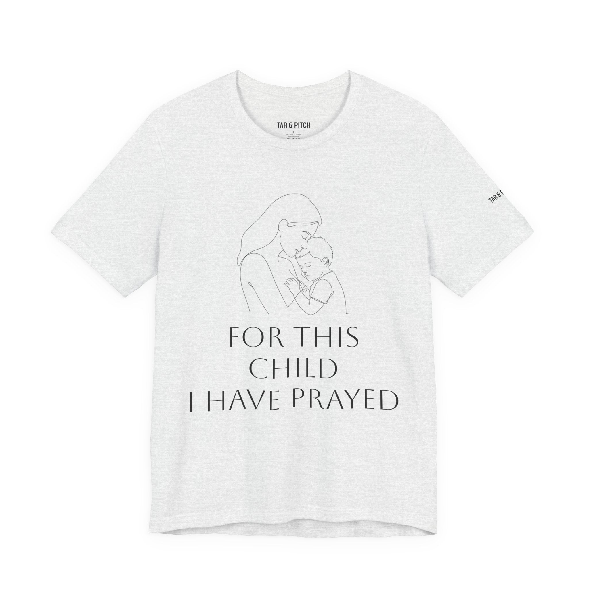 T-Shirt — “For This Child I Have Prayed” Inspirational Christian Tee