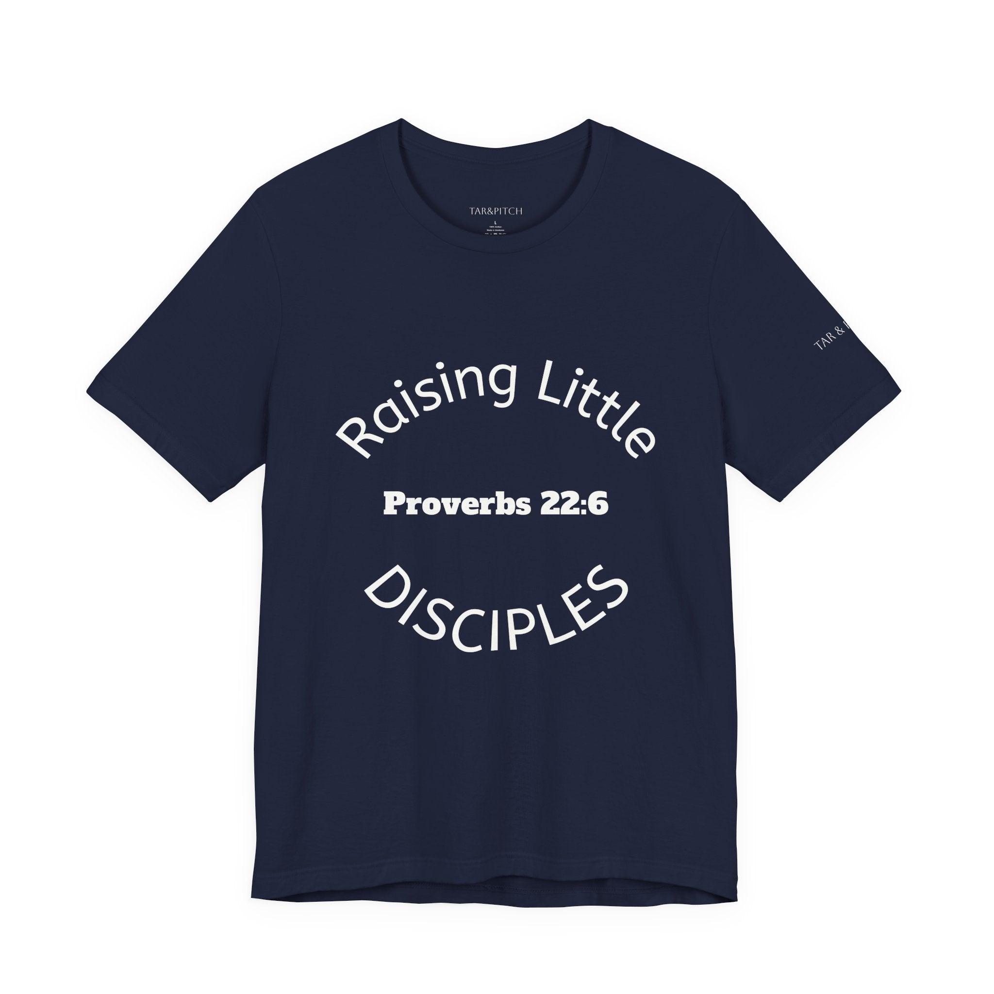 Raising Little Disciples T-Shirt — Proverbs 22:6 Faith Tee