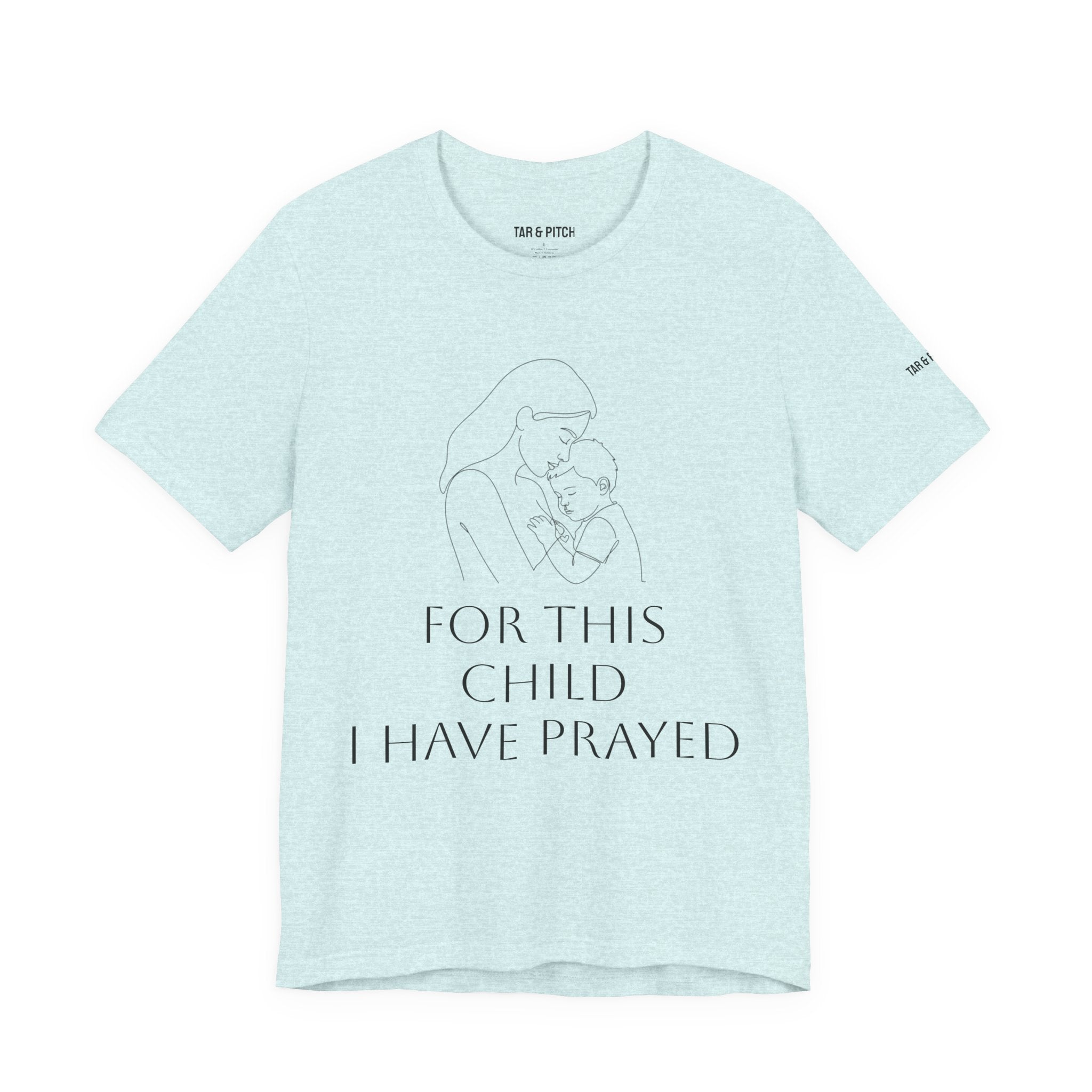 T-Shirt — “For This Child I Have Prayed” Inspirational Christian Tee
