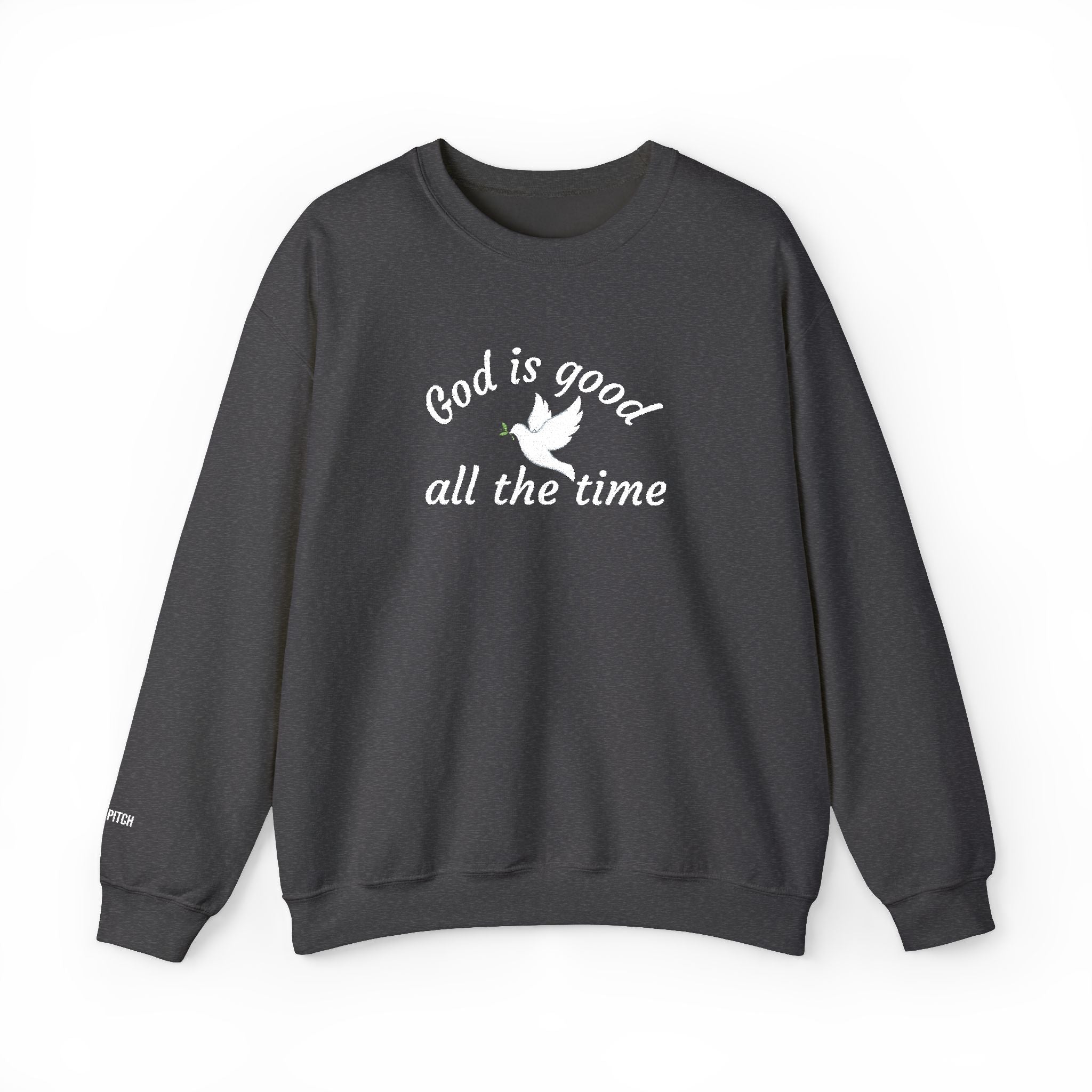 God Is Good All The Time Sweatshirt — Dove Christian Crewneck