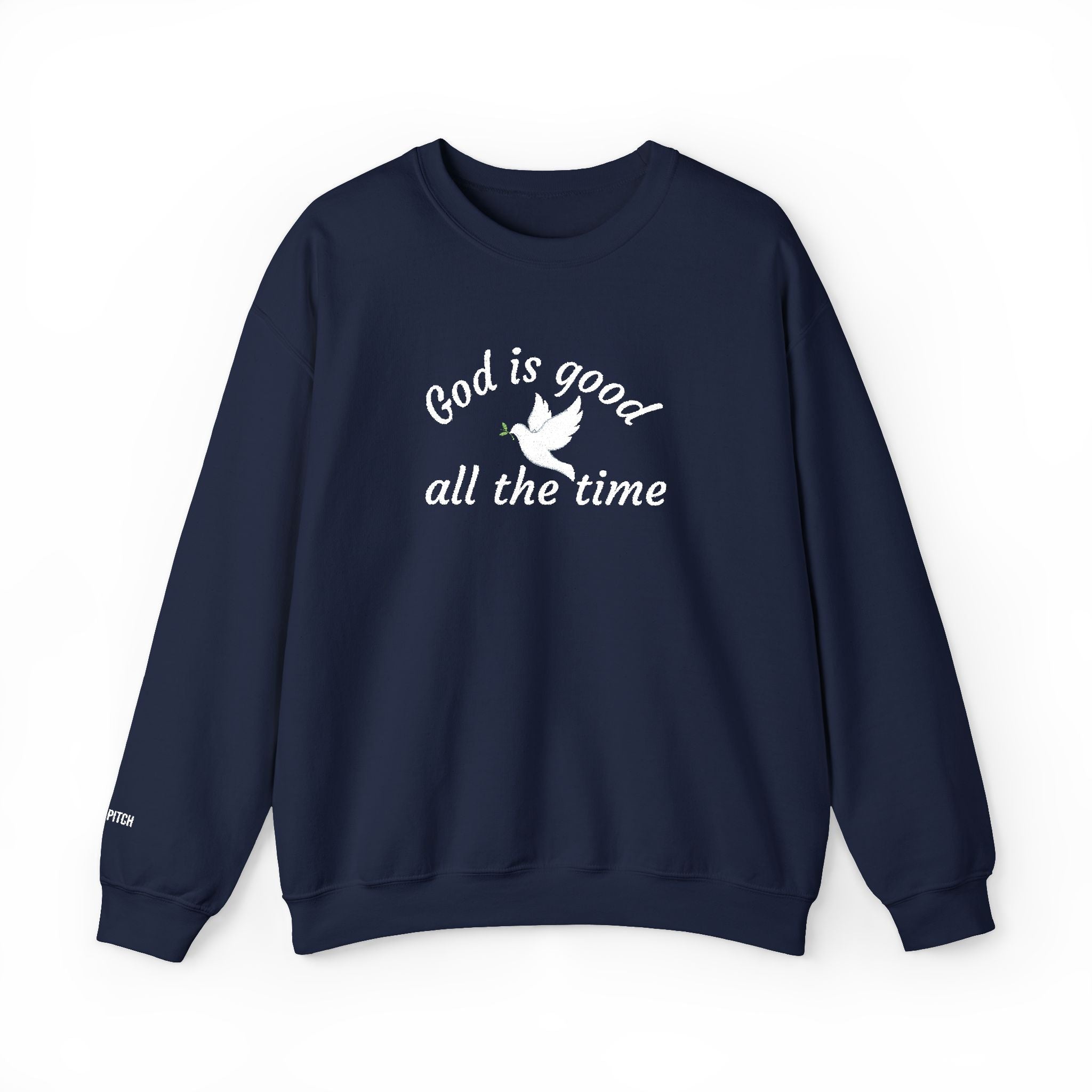God Is Good All The Time Sweatshirt — Dove Christian Crewneck