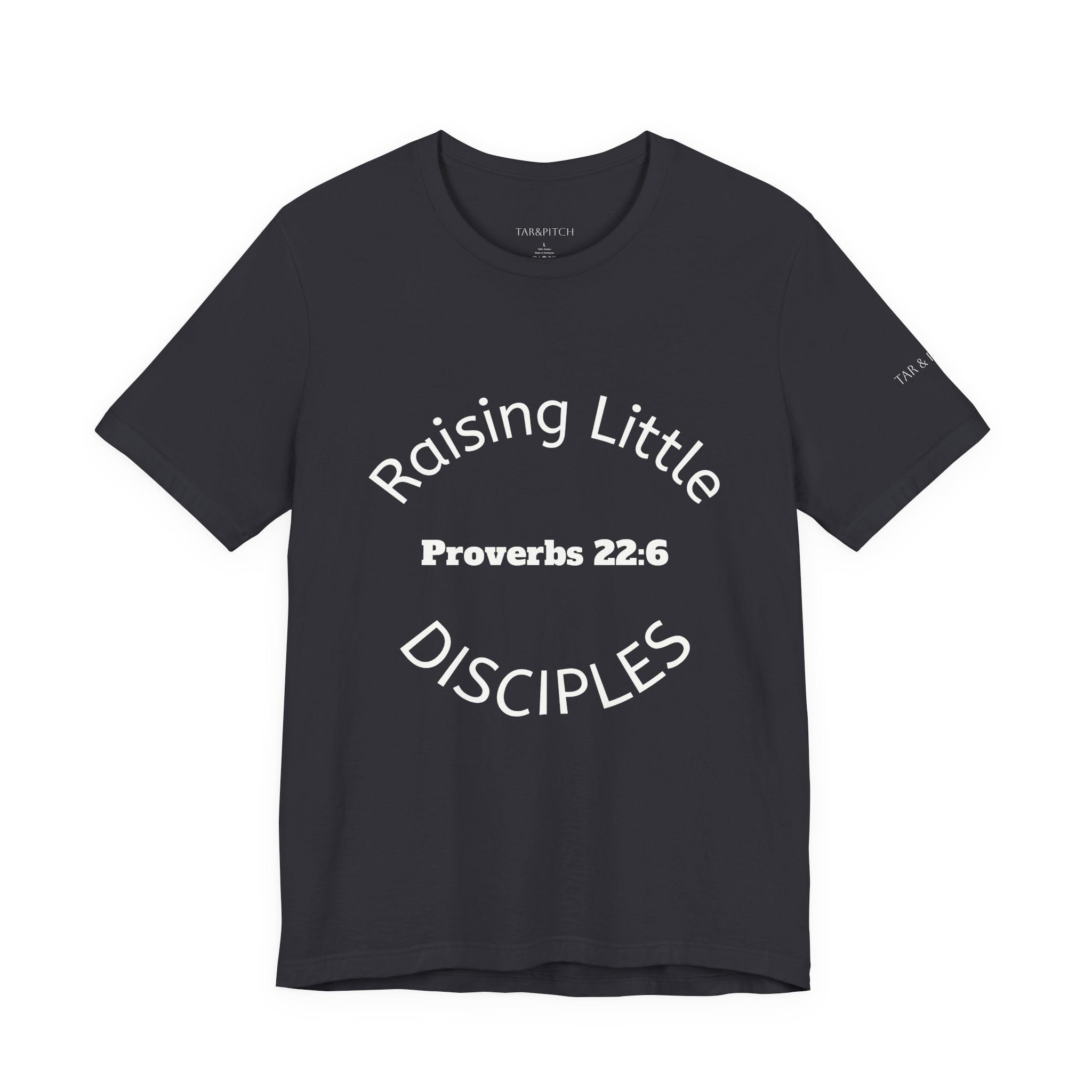 Raising Little Disciples T-Shirt — Proverbs 22:6 Faith Tee