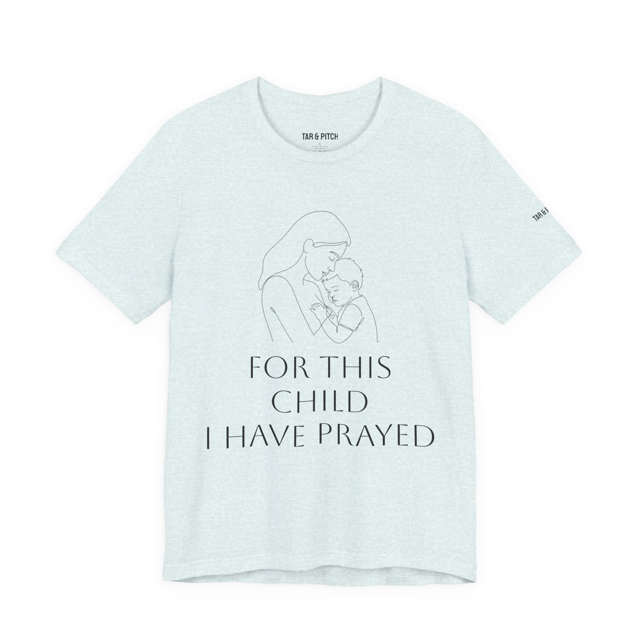 T-Shirt — “For This Child I Have Prayed” Inspirational Christian Tee