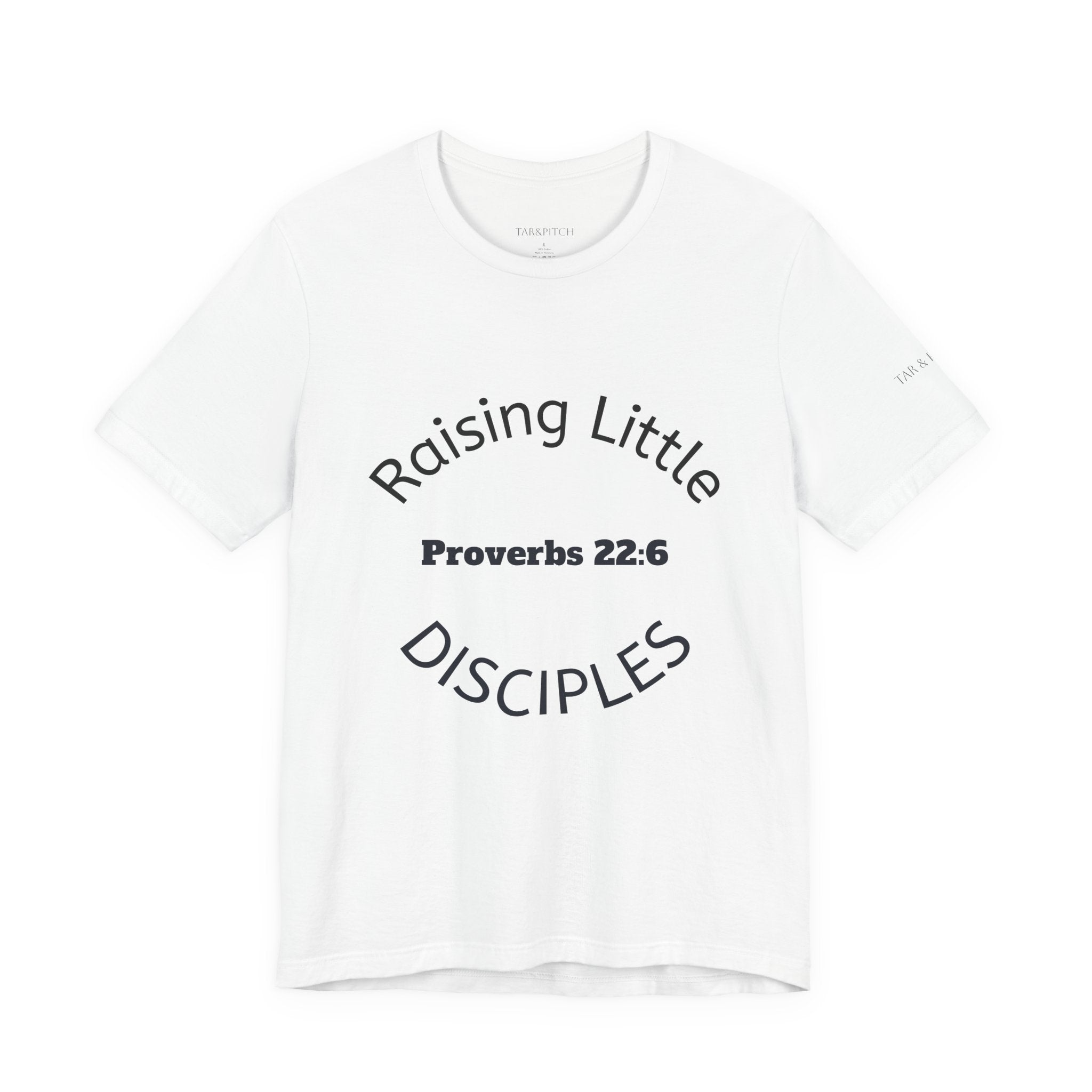 Raising Little Disciples T-Shirt — Proverbs 22:6 Faith Tee