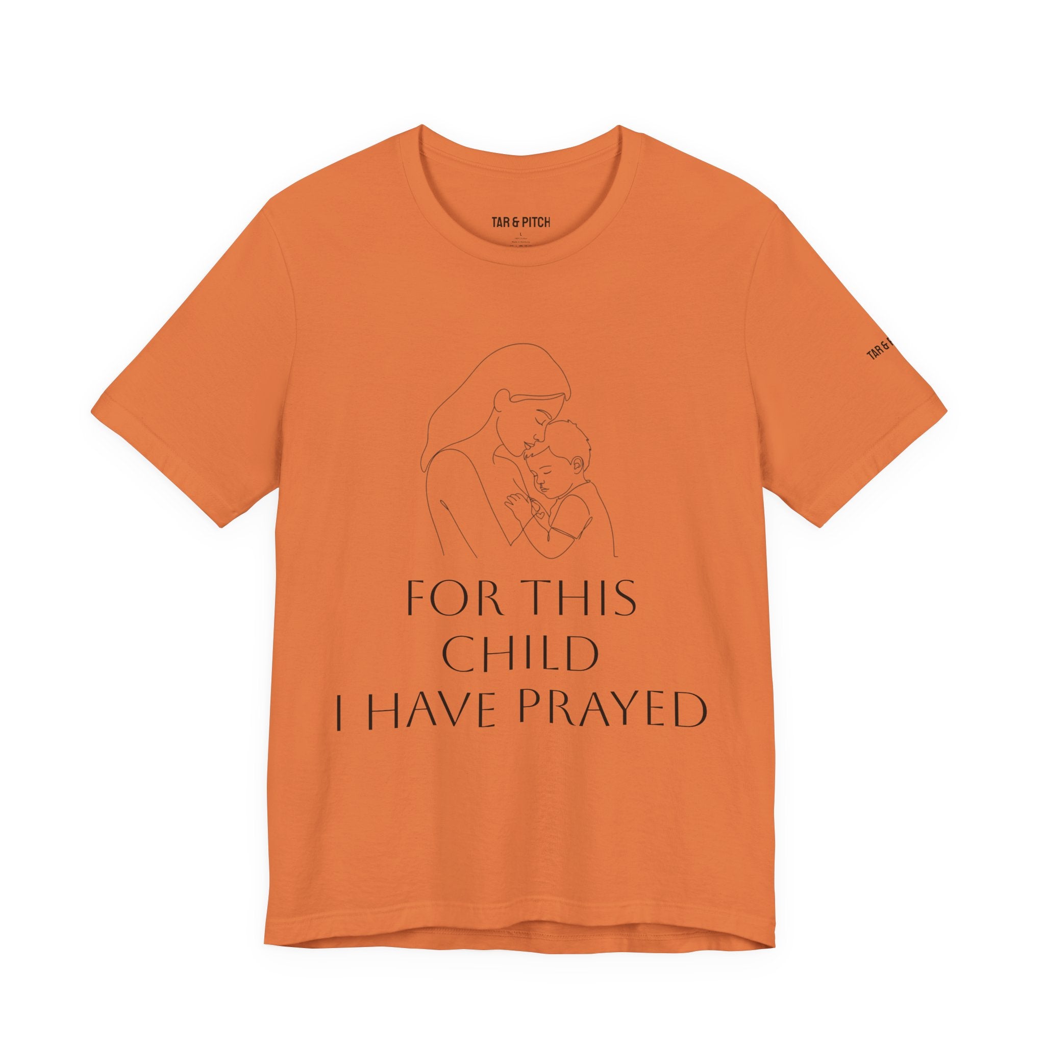 T-Shirt — “For This Child I Have Prayed” Inspirational Christian Tee
