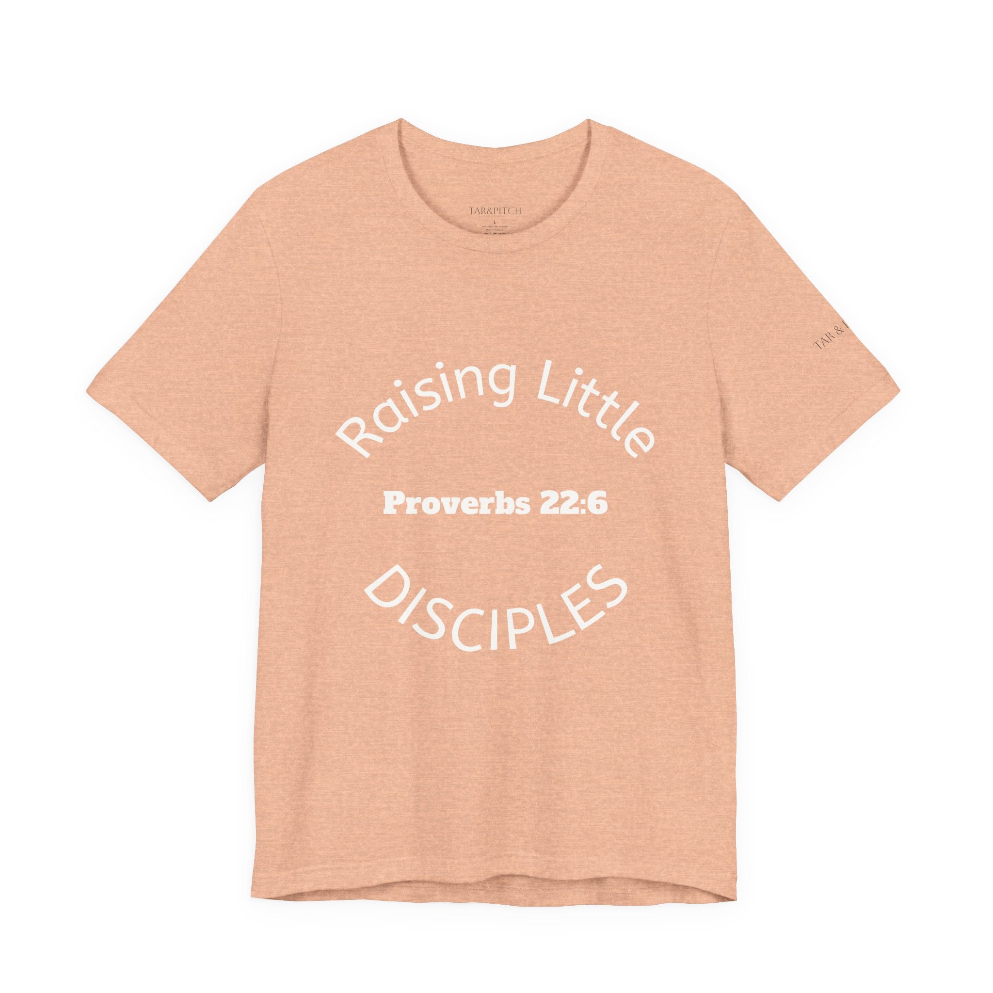 Raising Little Disciples T-Shirt — Proverbs 22:6 Faith Tee